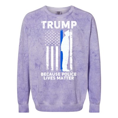 Trump Because Police Lives Matter Thin Blue Line Colorblast Crewneck Sweatshirt