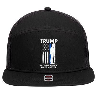 Trump Because Police Lives Matter Thin Blue Line 7 Panel Mesh Trucker Snapback Hat