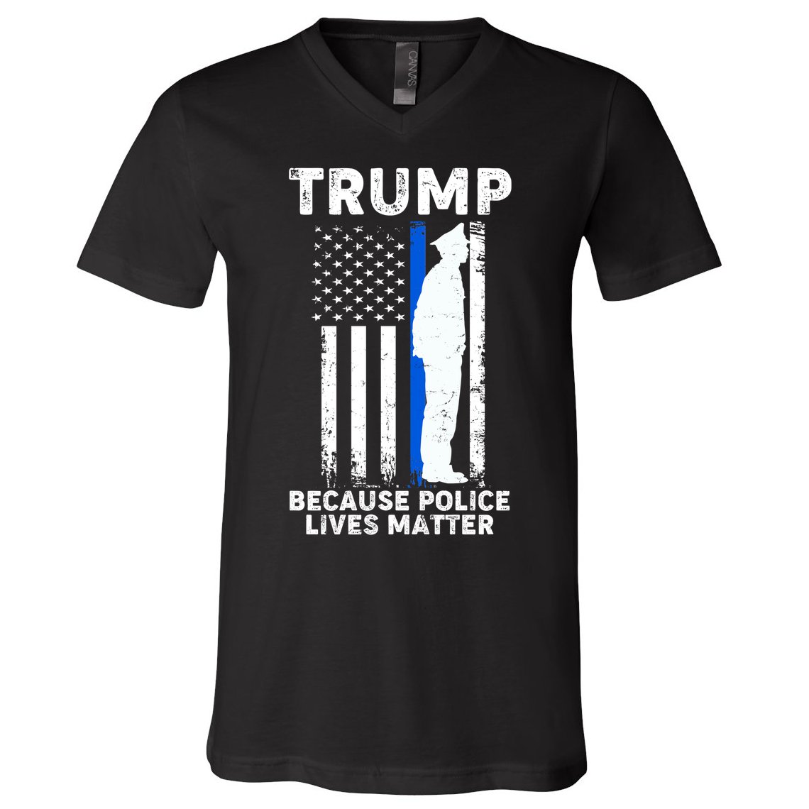 Trump Because Police Lives Matter Thin Blue Line V-Neck T-Shirt