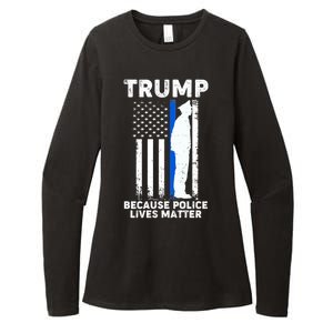 Trump Because Police Lives Matter Thin Blue Line Womens CVC Long Sleeve Shirt