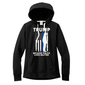 Trump Because Police Lives Matter Thin Blue Line Women's Fleece Hoodie