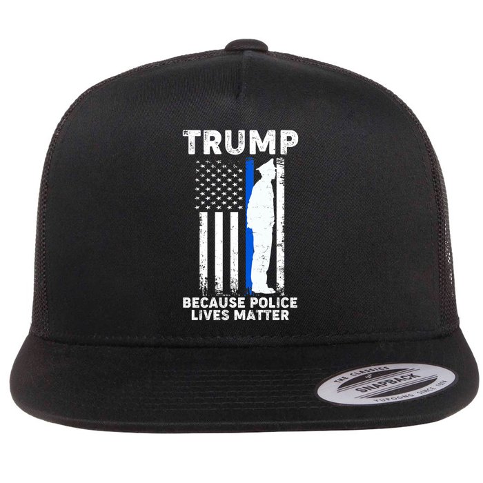 Trump Because Police Lives Matter Thin Blue Line Flatbill Hat