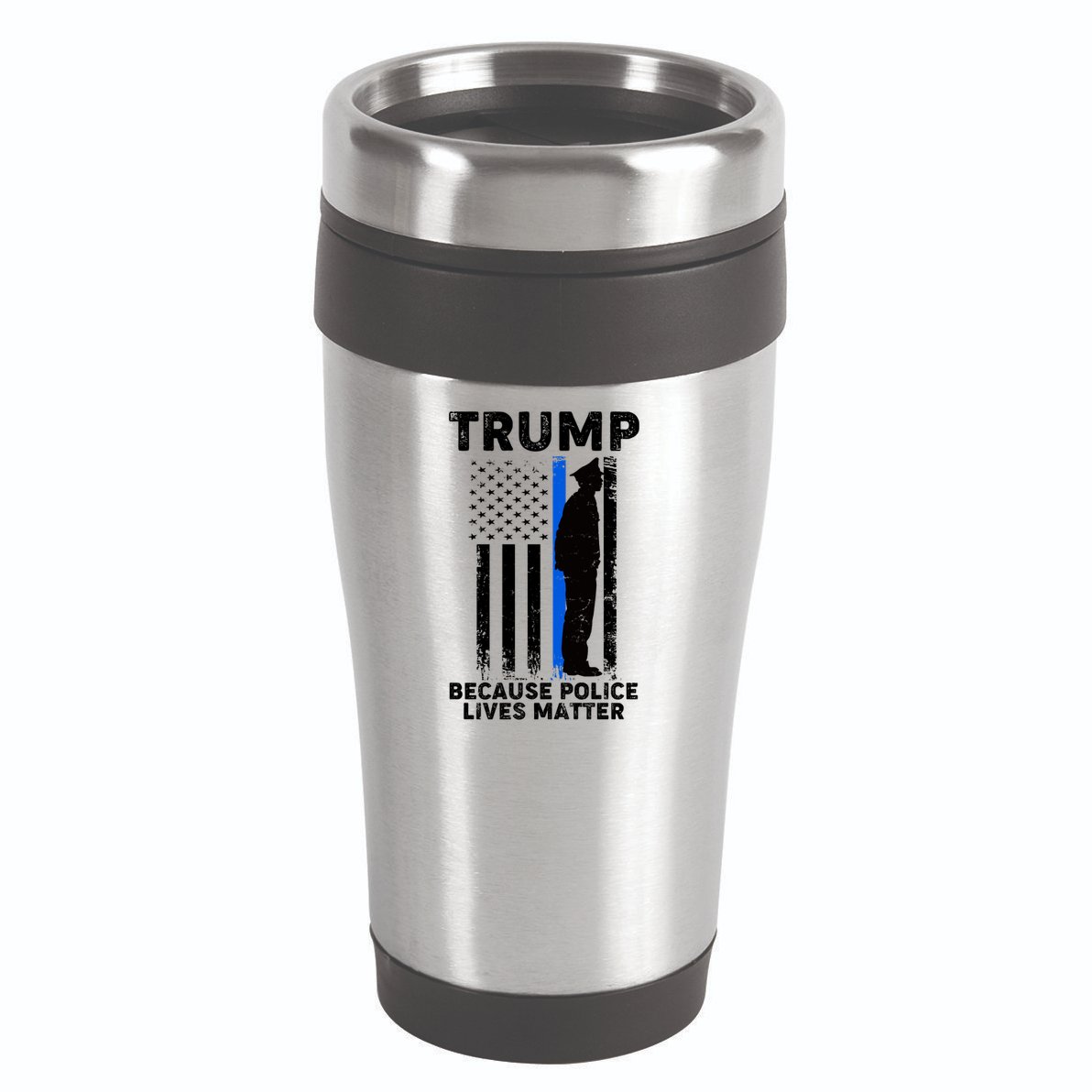 Trump Because Police Lives Matter Thin Blue Line 16oz Travel Tumbler