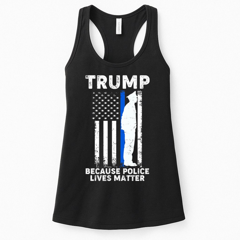 Trump Because Police Lives Matter Thin Blue Line Womens Tank Top