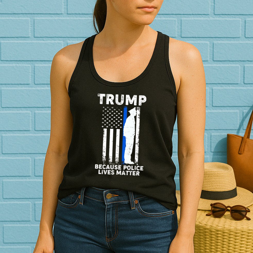 Trump Because Police Lives Matter Thin Blue Line Womens Tank Top