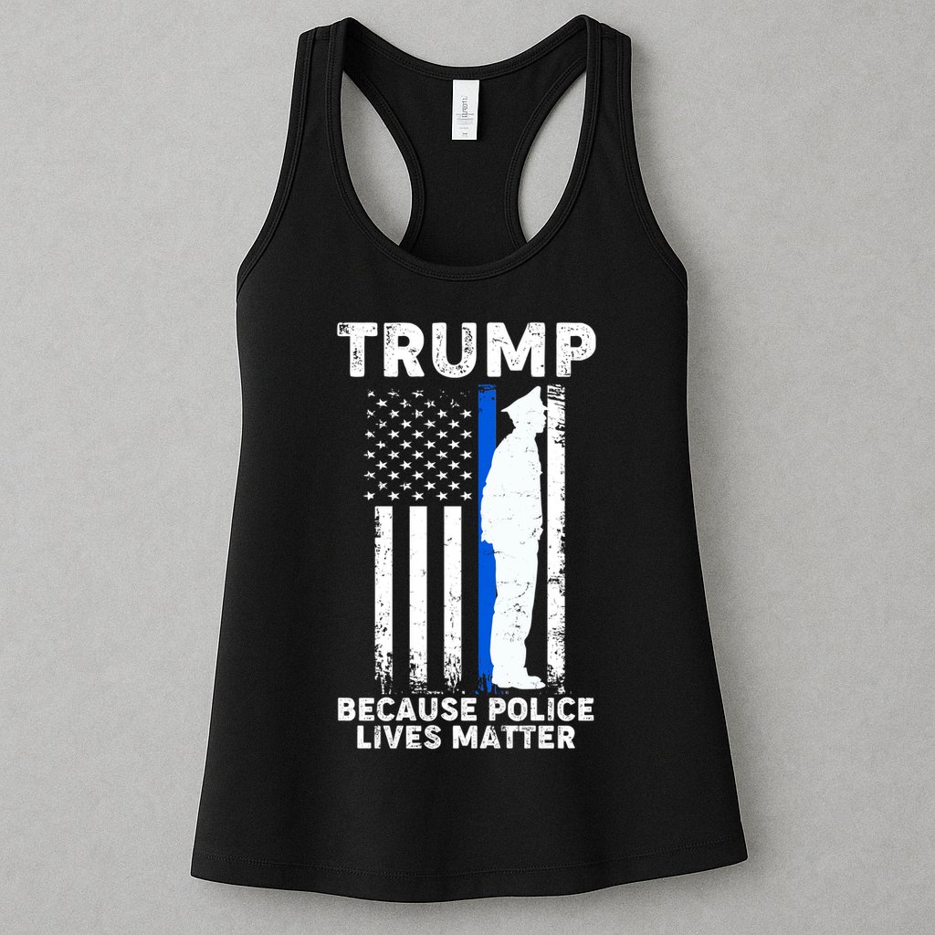 Trump Because Police Lives Matter Thin Blue Line Womens Tank Top