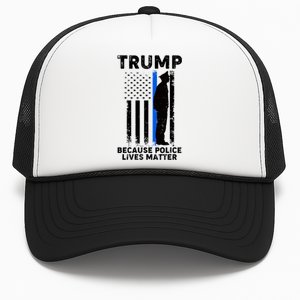 Trump Because Police Lives Matter Thin Blue Line Trucker Hat