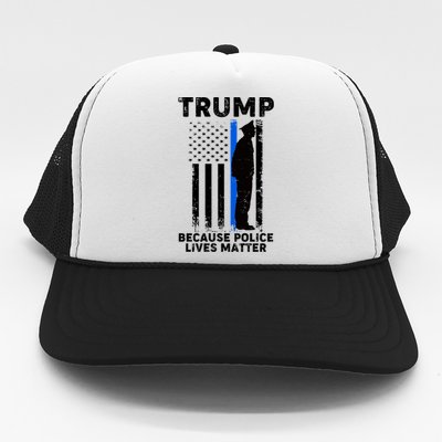 Trump Because Police Lives Matter Thin Blue Line Trucker Hat