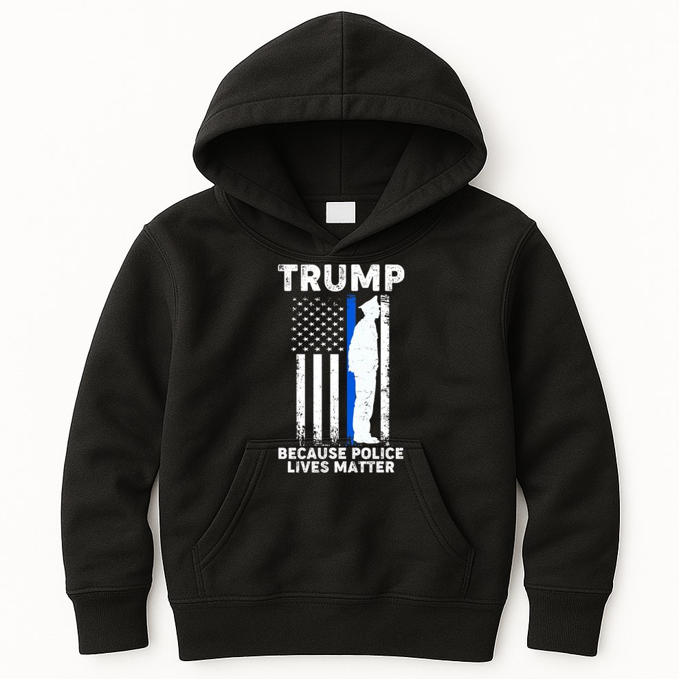 Trump Because Police Lives Matter Thin Blue Line Kids Hoodie