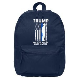 Trump Because Police Lives Matter Thin Blue Line 16 in Basic Backpack