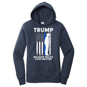 Trump Because Police Lives Matter Thin Blue Line Women's Pullover Hoodie