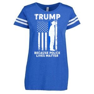 Trump Because Police Lives Matter Thin Blue Line Enza Ladies Jersey Football T-Shirt