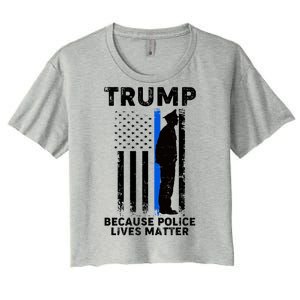 Trump Because Police Lives Matter Thin Blue Line Women's Crop Top Tee