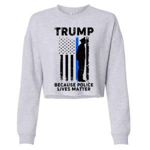 Trump Because Police Lives Matter Thin Blue Line Cropped Pullover Crew