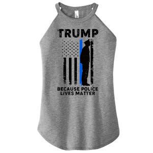 Trump Because Police Lives Matter Thin Blue Line Women's Perfect Tri Rocker Tank