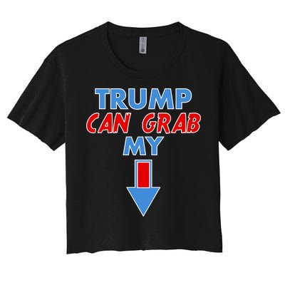 Trump Can Grab My Pussy Arrow 2020 Election Women's Crop Top Tee