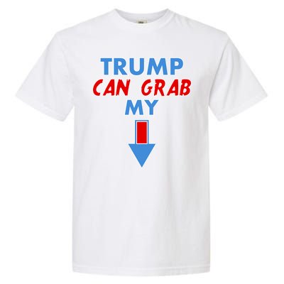 Trump Can Grab My Pussy Arrow 2020 Election Garment-Dyed Heavyweight T-Shirt