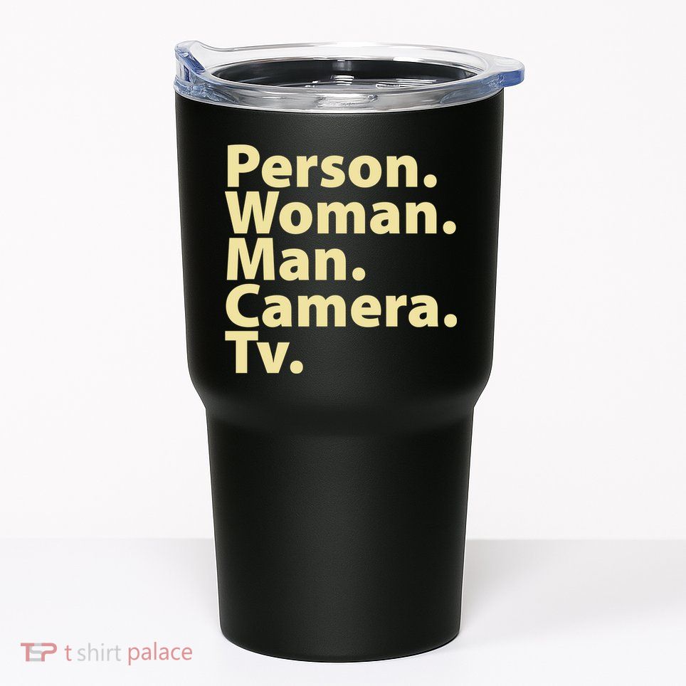 Trump Cognitive Test Person Woman Man Camera TV Tumbler