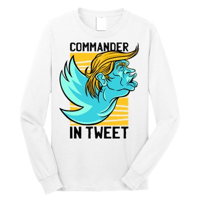 Trump Commander In Tweet Long Sleeve Shirt