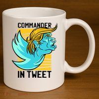 Trump Commander In Tweet 11oz C Handle Ceramic Mug