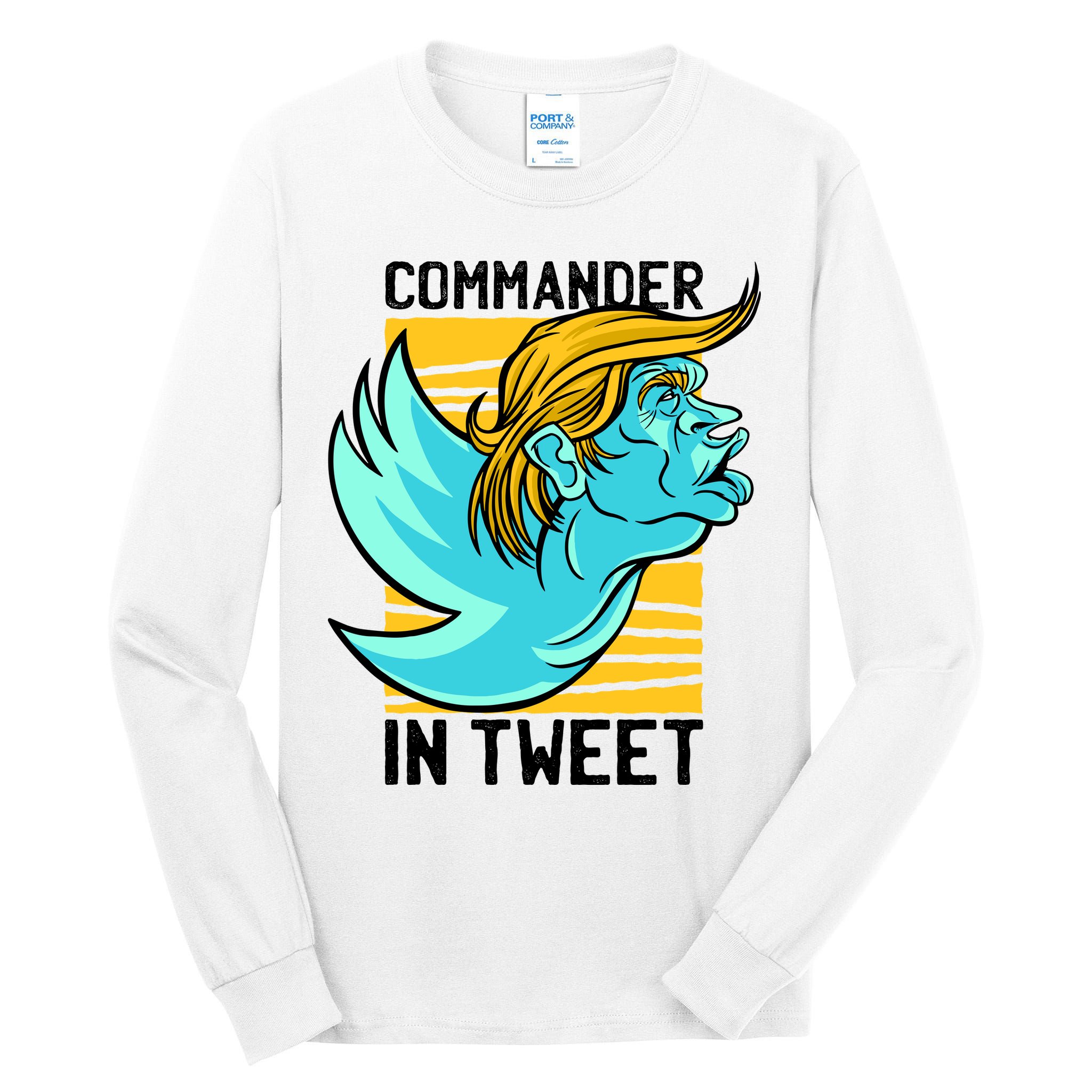 Trump Commander In Tweet Tall Long Sleeve T-Shirt