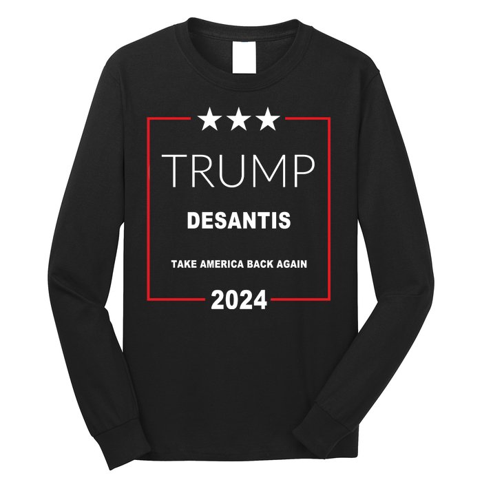 Trump Desantis Take America Back Again 2024 Long Sleeve Shirt