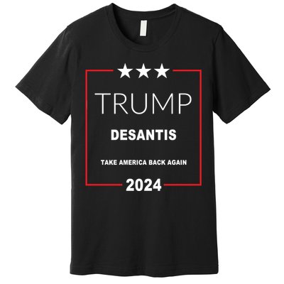 Trump Desantis Take America Back Again 2024 Premium T-Shirt