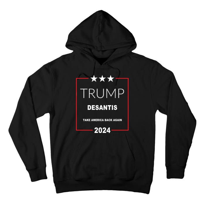 Trump Desantis Take America Back Again 2024 Tall Hoodie