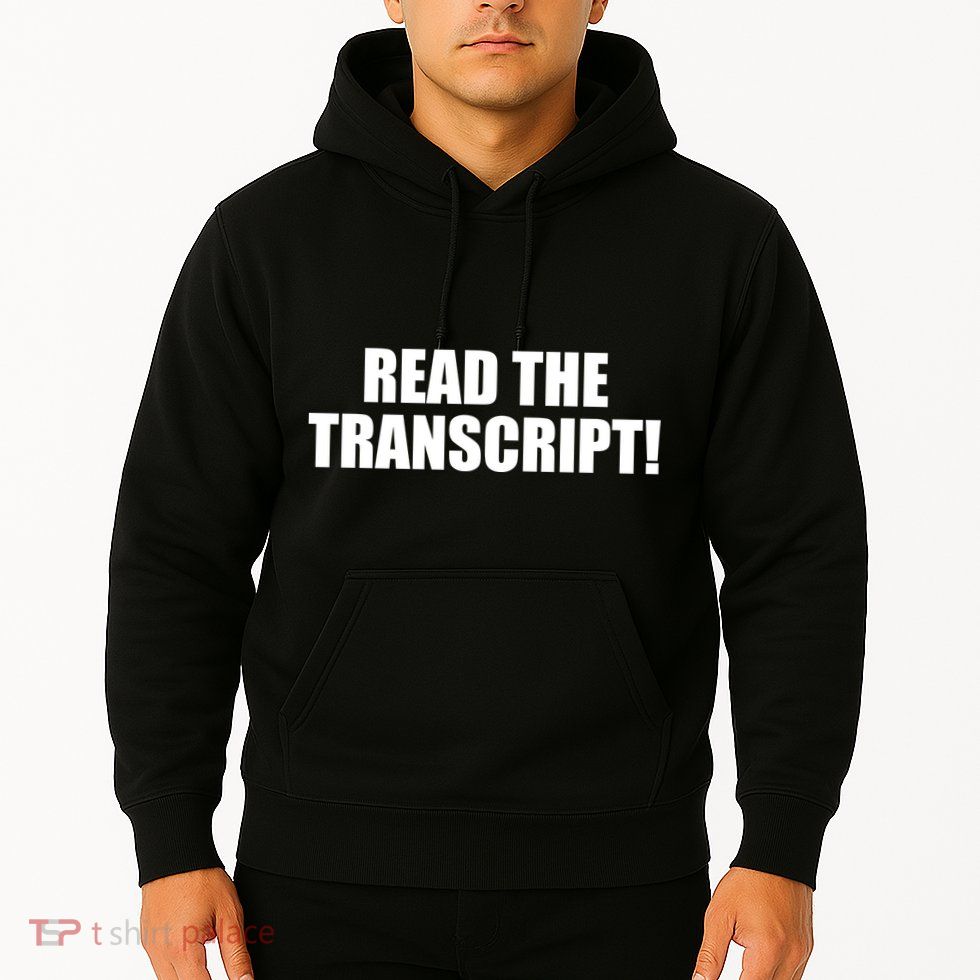 Trump Impeachment Hoax Read the Transcript Hoodie