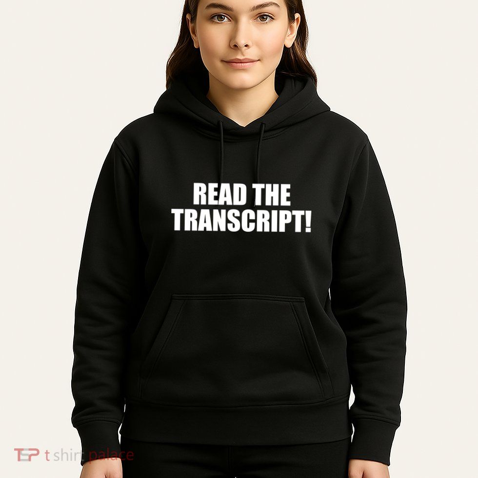 Trump Impeachment Hoax Read the Transcript Hoodie