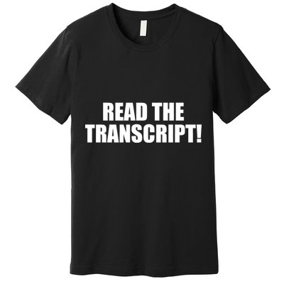 Trump Impeachment Hoax Read the Transcript Premium T-Shirt