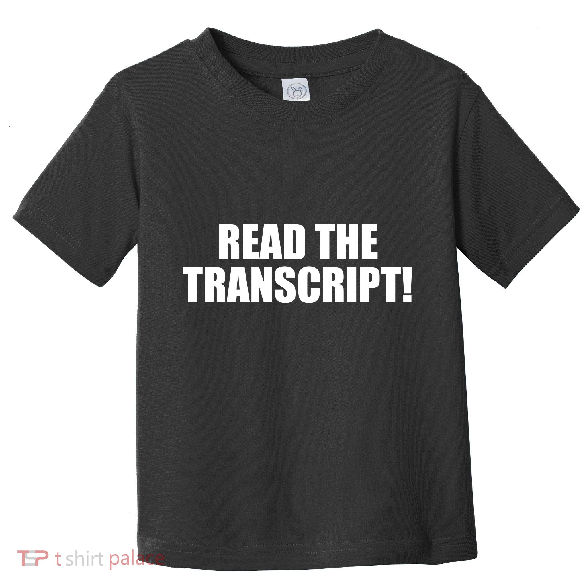 Trump Impeachment Hoax Read the Transcript Toddler T-Shirt