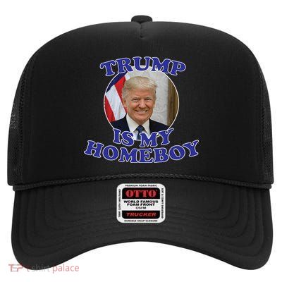 Trump Is My Homeboy High Crown Mesh Back Trucker Hat
