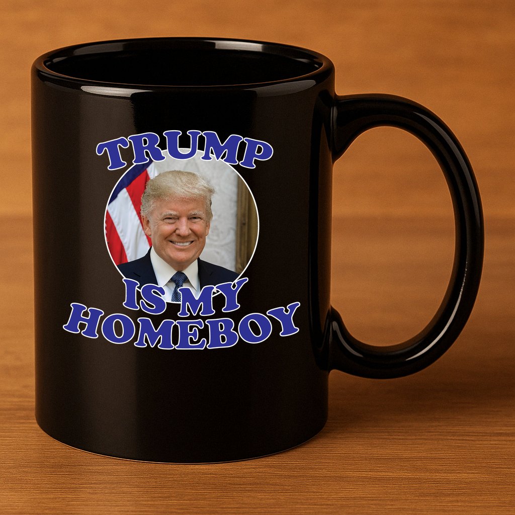 Trump Is My Homeboy 11oz C Handle Ceramic Mug