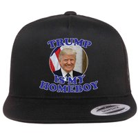 Trump Is My Homeboy Flatbill Hat