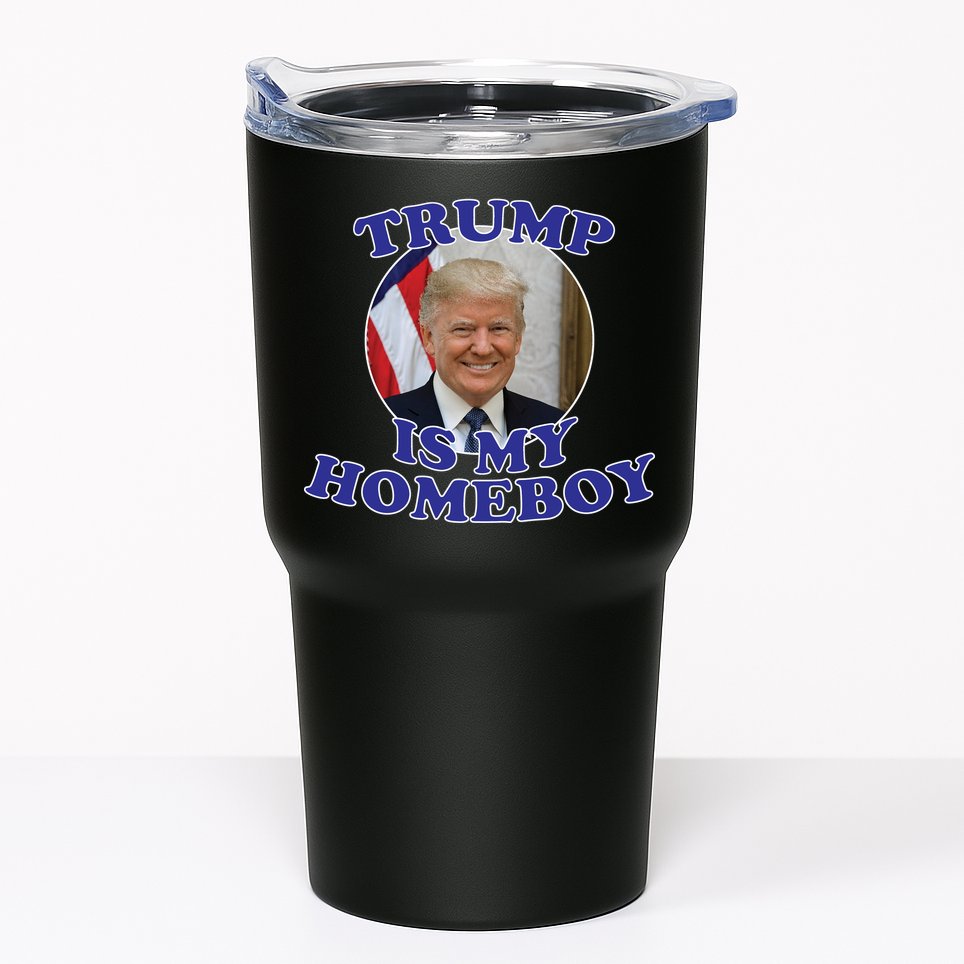 Trump Is My Homeboy Tumbler