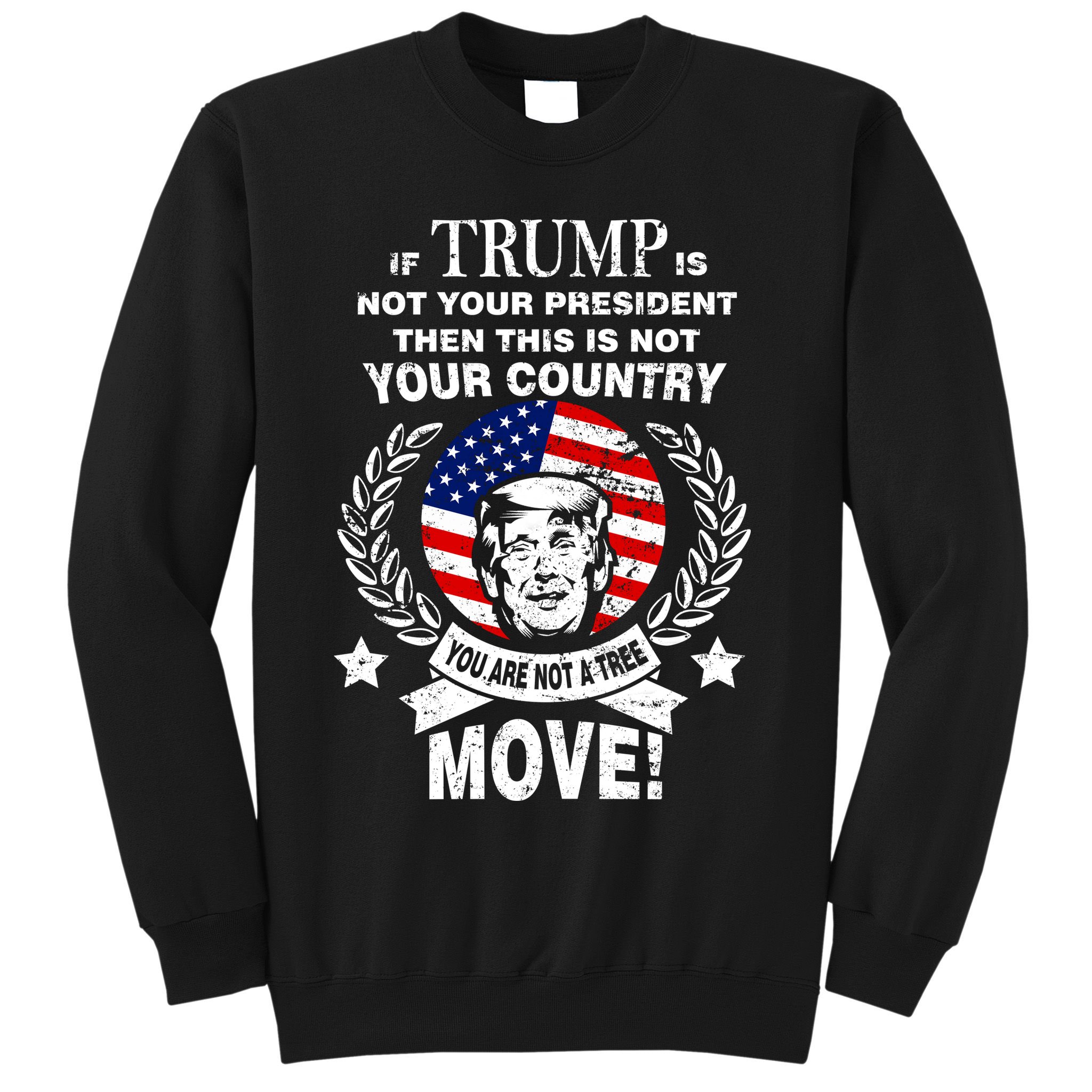 Trump Is Not Your President This Is Not Your Country Sweatshirt