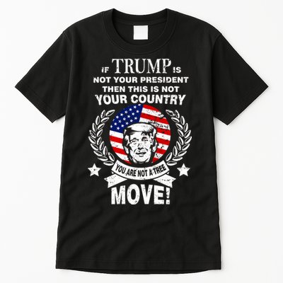 Trump Is Not Your President This Is Not Your Country Tall T-Shirt