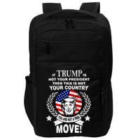 Trump Is Not Your President This Is Not Your Country Impact Tech Backpack