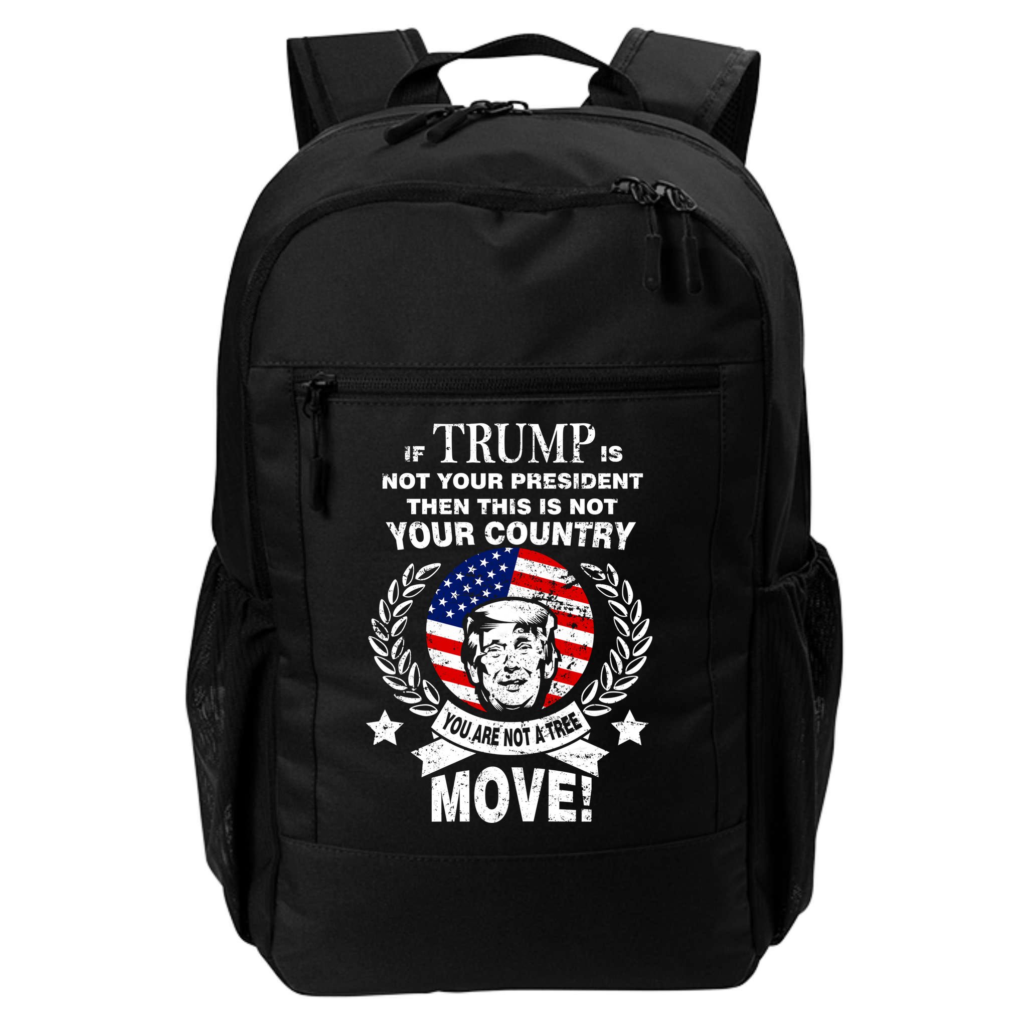 Trump Is Not Your President This Is Not Your Country Backpack