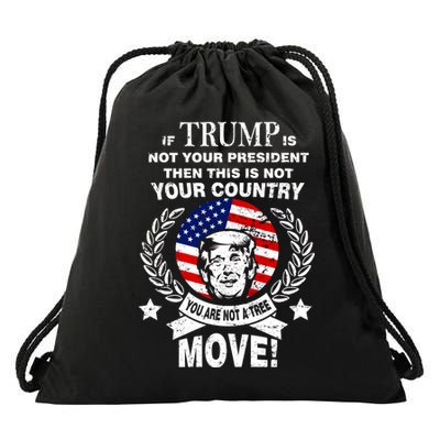 Trump Is Not Your President This Is Not Your Country Drawstring Bag