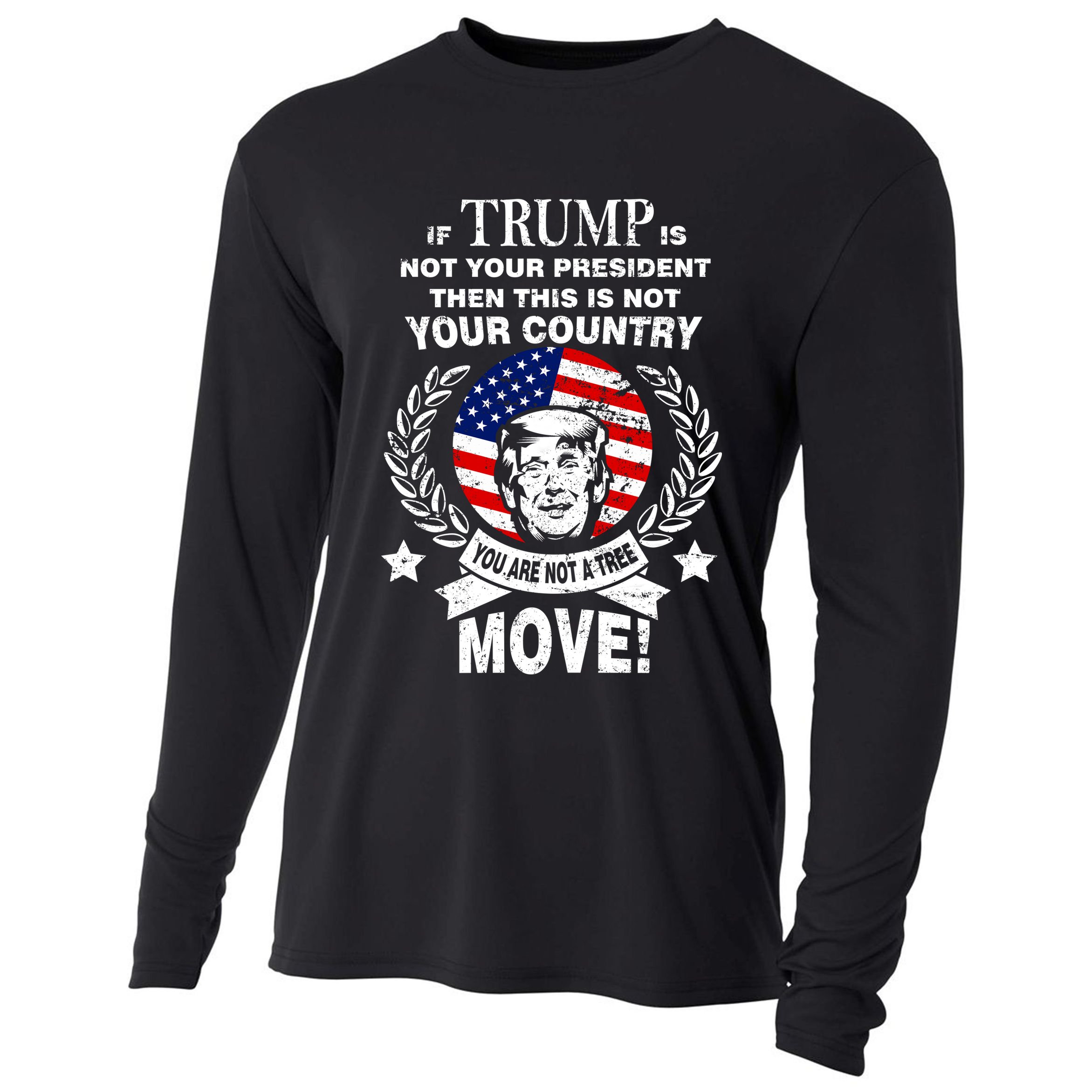 Trump Is Not Your President This Is Not Your Country Cooling Performance Long Sleeve Crew