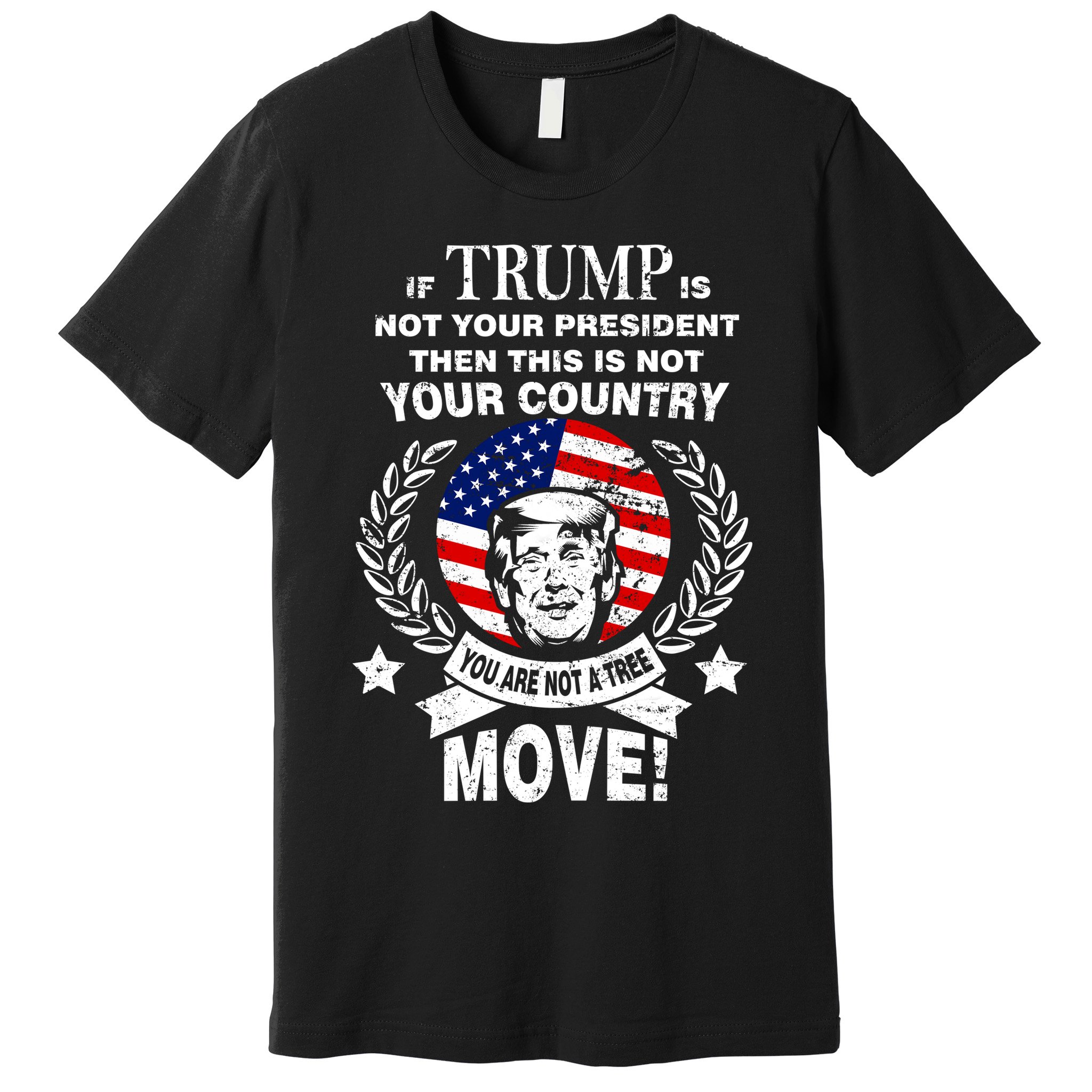 Trump Is Not Your President This Is Not Your Country Premium T-Shirt