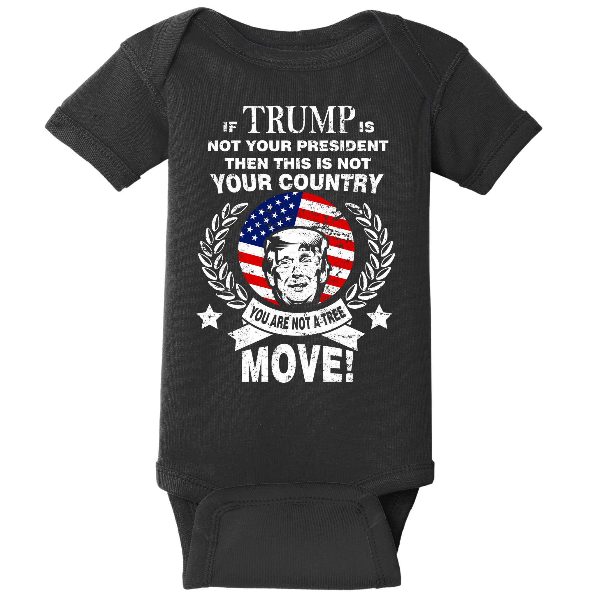 Trump Is Not Your President This Is Not Your Country Baby Bodysuit