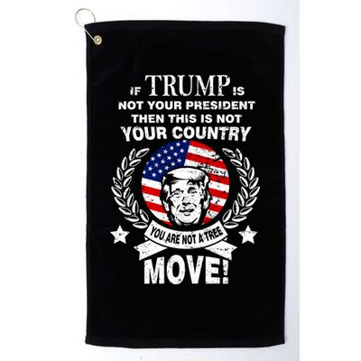 Trump Is Not Your President This Is Not Your Country Golf Towel