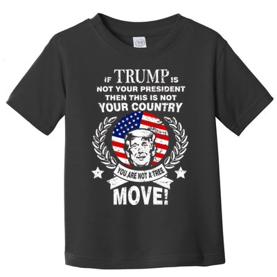 Trump Is Not Your President This Is Not Your Country Toddler T-Shirt