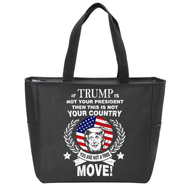 Trump Is Not Your President This Is Not Your Country Zip Tote Bag