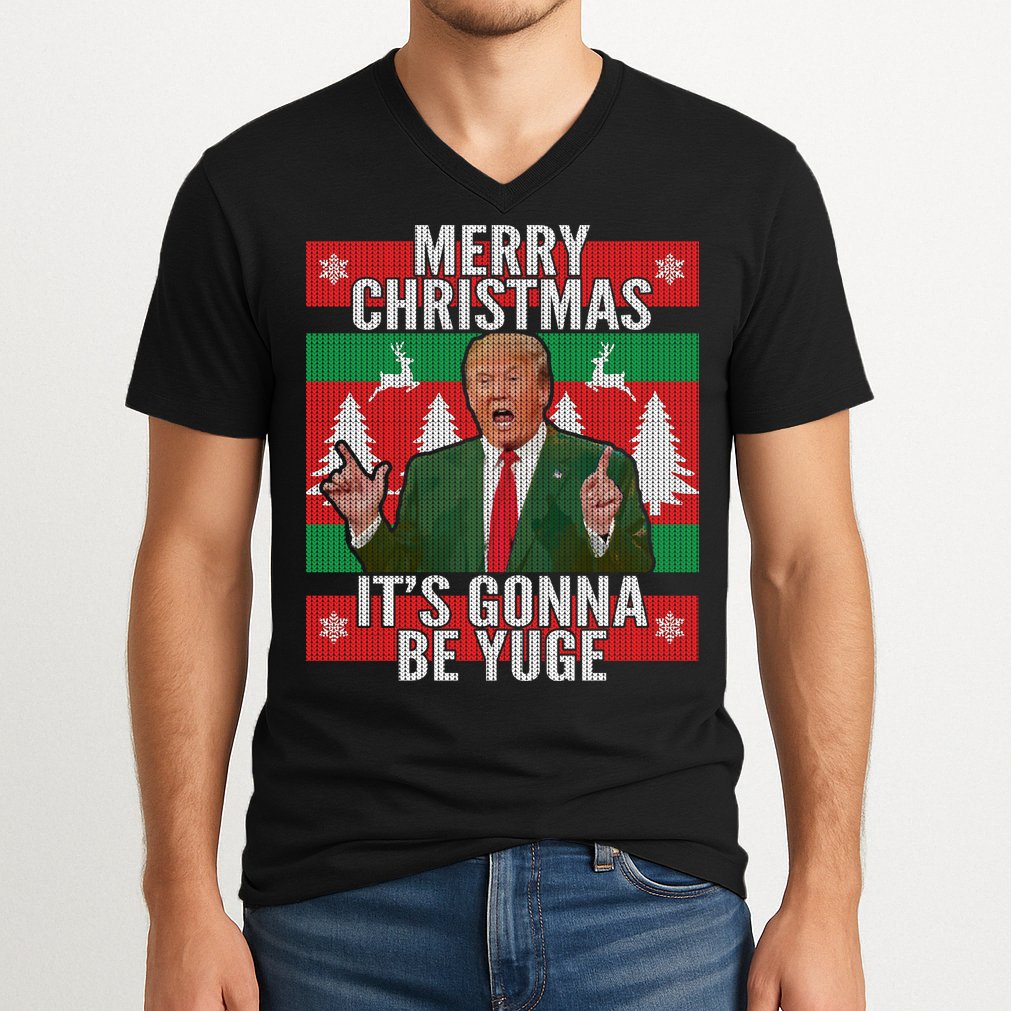 Trump It's Gonna Be Yuge Ugly Christmas  V-Neck T-Shirt