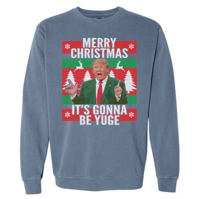 Trump It's Gonna Be Yuge Ugly Christmas  Garment-Dyed Sweatshirt