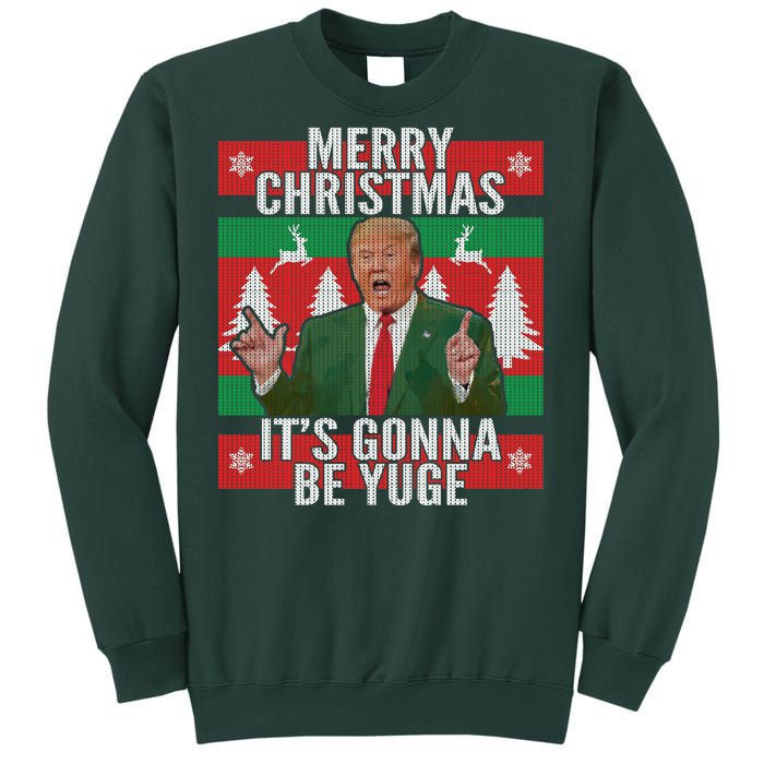 Trump It's Gonna Be Yuge Ugly Christmas  Sweatshirt